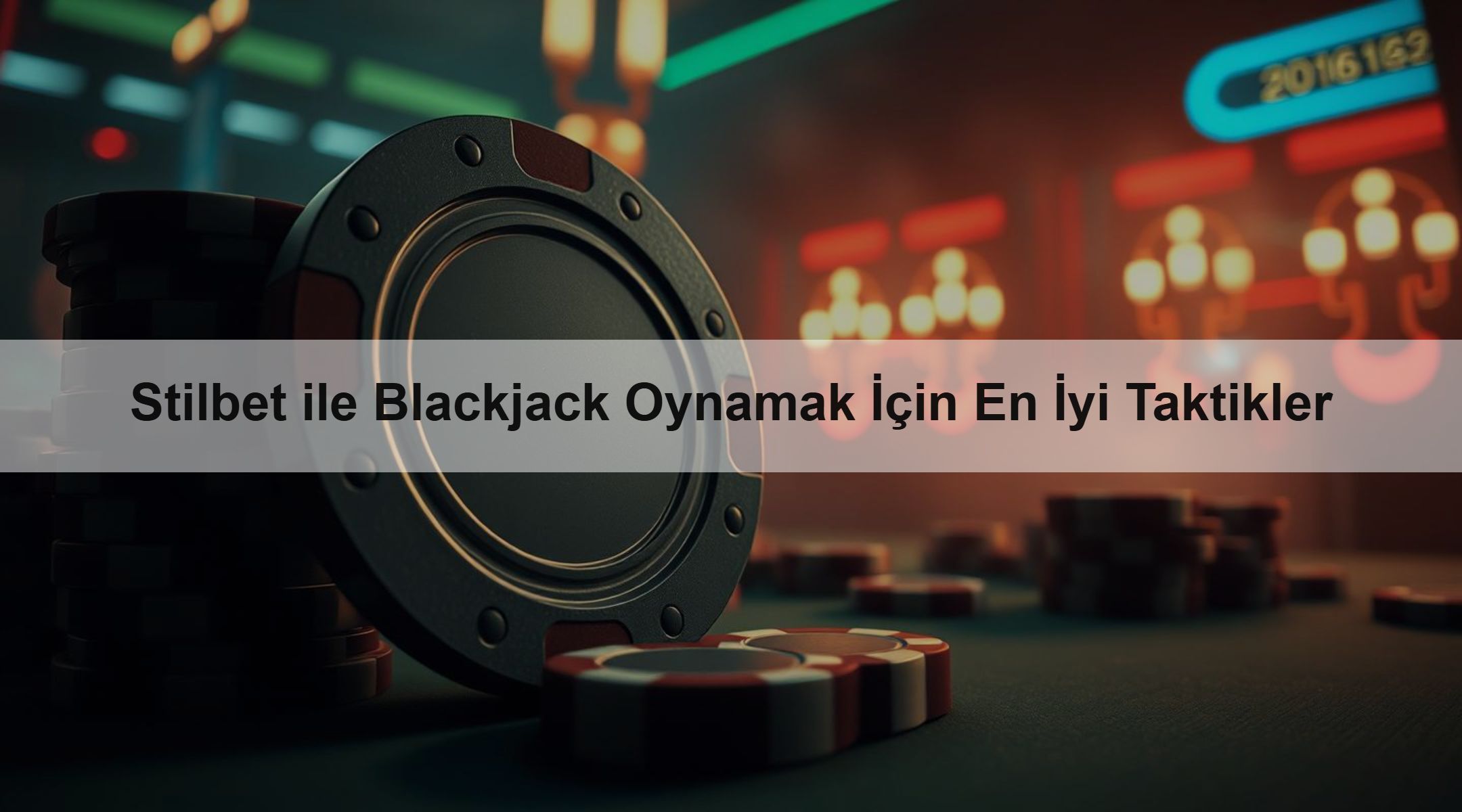 Stilbet ile Blackjack Oynamak İçin En İyi Taktikler